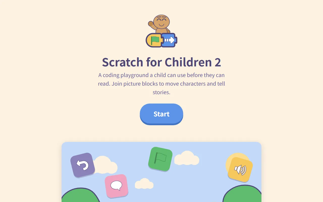 Scratch for Children 2: "A coding playground a child can use before they can read. Join picture blocks to move characters and tell stories."